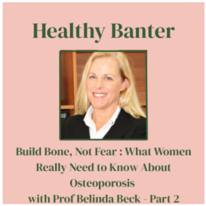 Tile from part 2 of Healthy Banter podcast with Prof Belinda Beck